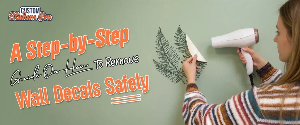 A Step-by-Step Guide On How to Remove Wall Decals Safely